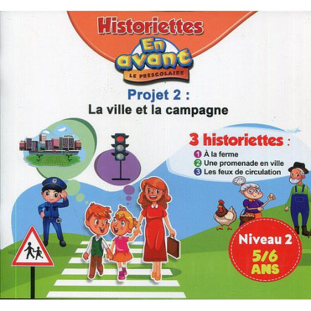 En avant le préscolaire GS 5-6 - 3 Historiettes : Niveau 2 Projet 2 La ville et la compagne