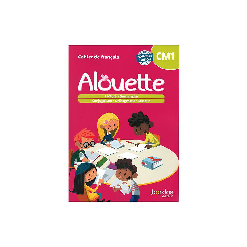 Alouette - Français CM1 - 2023 - Cahier d'activités - élève
