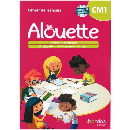 Alouette - Français CM1 - 2023 - Cahier d'activités - élève