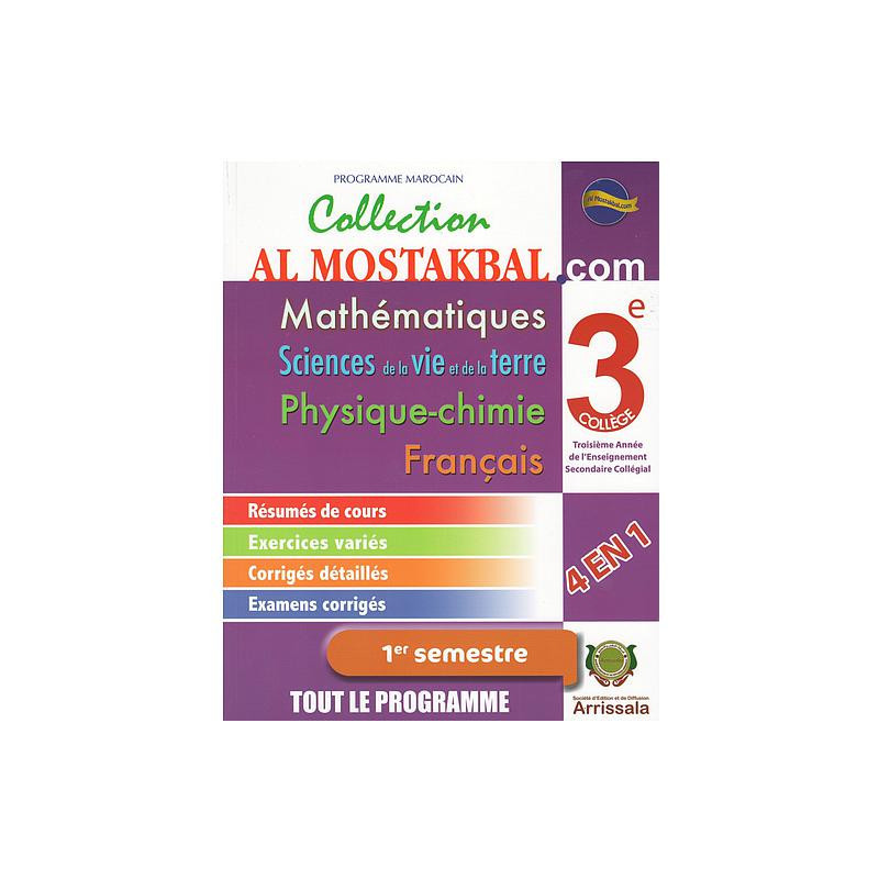 Collection Al Mostakbal .com Math - SC de la vie et de terre - Physique-Chimie - Français 3AC 1Semestre