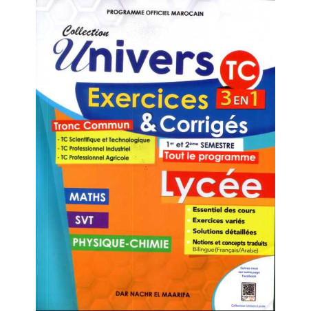 Collection Univers TC - 3 EN 1 (Math-SVT-PC) - Exercices et Corrigés 1er et 2ème semestre