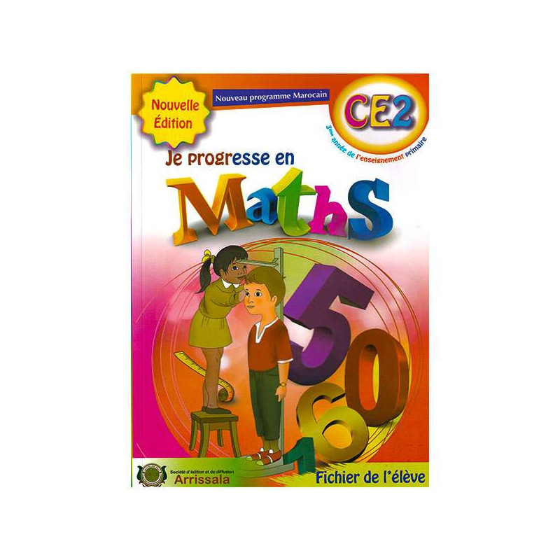 Le fichier de l’élève "Je progresse en Maths" CE2 – Arissala est un support pédagogique complet pour aider les élèves à consolid