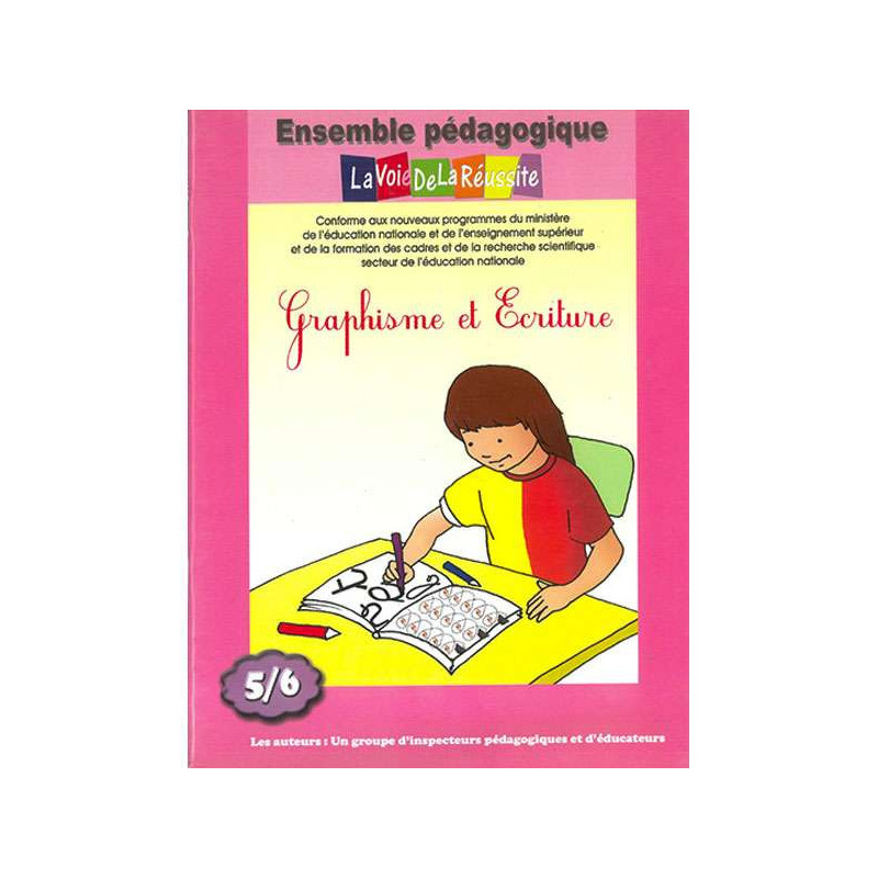 La voie de la réussite graphisme et écriture 5/6