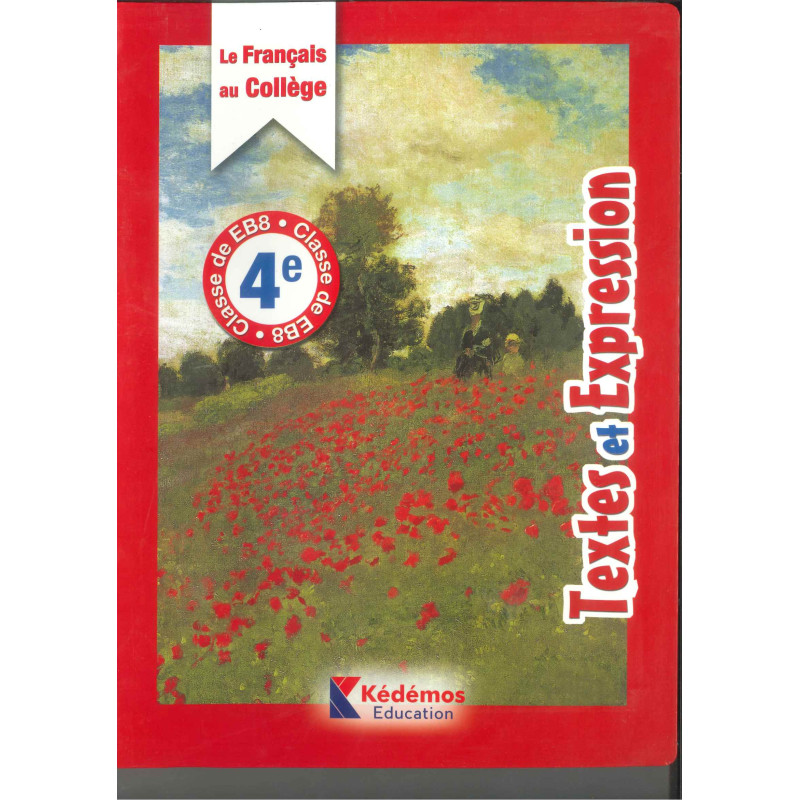 Le Français au collège - EB8-4e Textes et Expressions kédémos