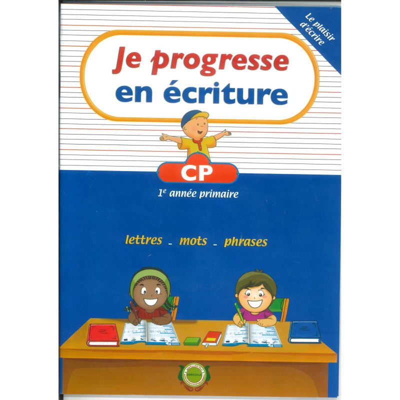Cahier Je progresse en écriture – CP (Arrissala) : exercices progressifs pour apprendre et améliorer l’écriture française au pri