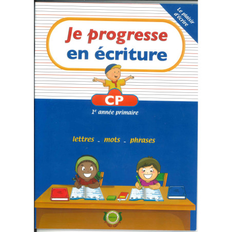 Cahier Je progresse en écriture – CP (Arrissala) : exercices progressifs pour apprendre et améliorer l’écriture française au pri