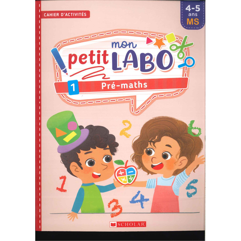 Mon Petit Labo 4/5 Pré-Maths – Scholar – Cahier d’activités préscolaire