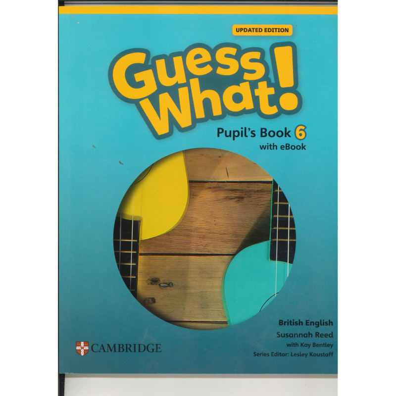 Guess what! Pupil's book CE6 Cambridge