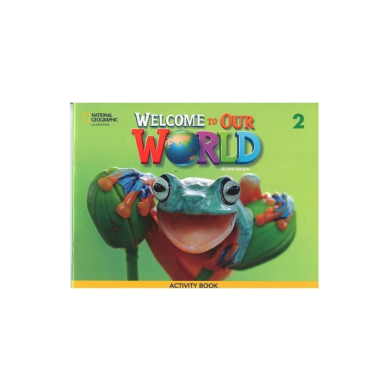 Welcome to Our World 2 : Activity Book - Second Edition