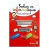Evoluer En Informatique Au Primaire Niveau 3