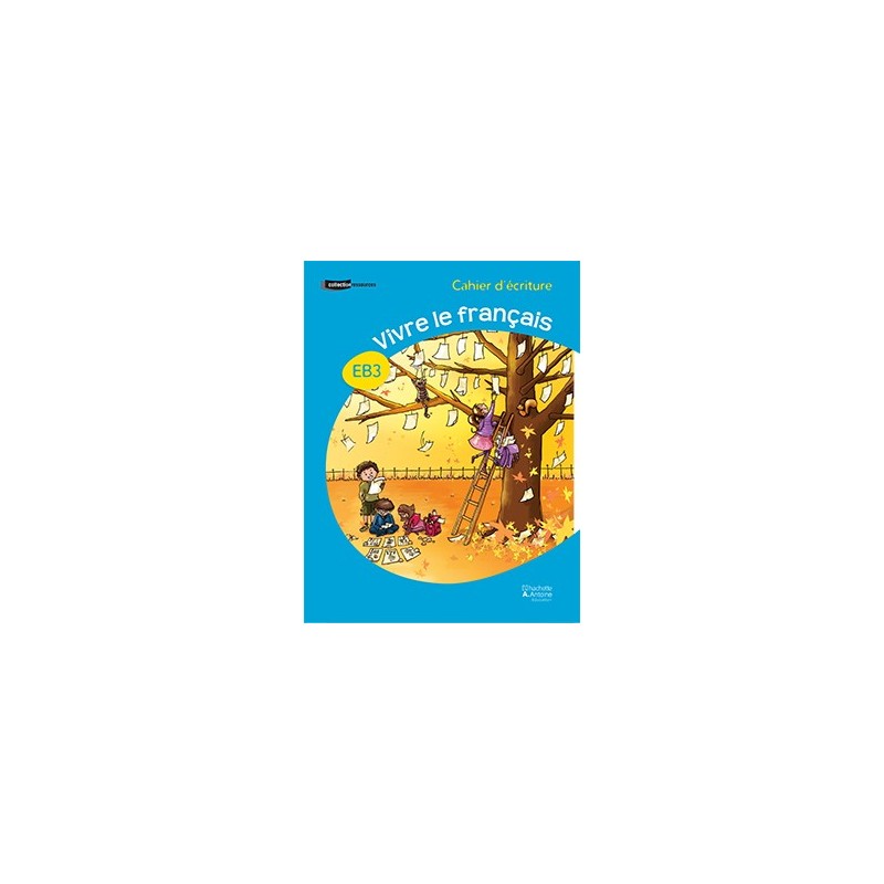 Le Nouveau Vivre le Français Cahier d'écriture CE2
