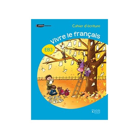 Le Nouveau Vivre le Français Cahier d'écriture CE2