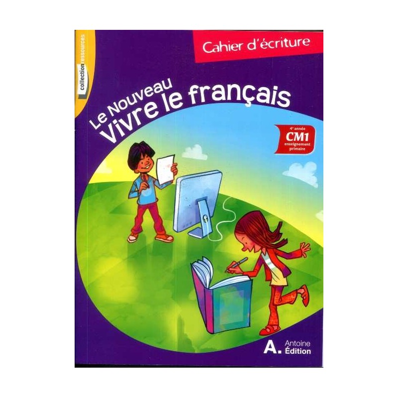 Le Nouveau Vivre le Français Cahier D'écriture CM1