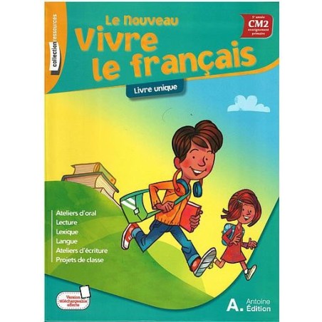Le Nouveau Vivre Le français Livre Unique CM2