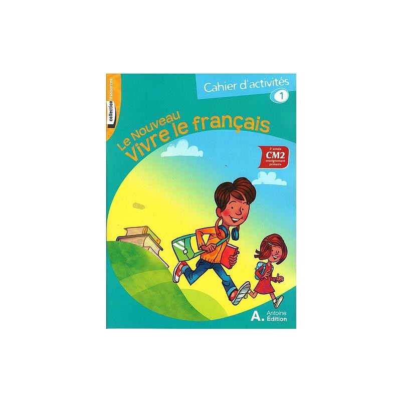 Le Nouveau Vivre Le français Cahier D'activités 1 CM2