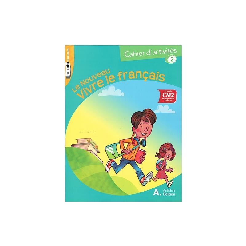 Le Nouveau Vivre Le français Cahier D'activités 2 CM2