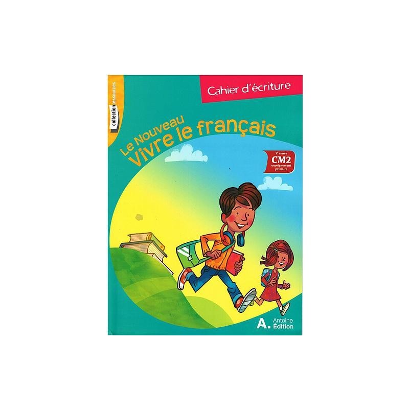 Le Nouveau Vivre Le français Cahier D'écriture CM2