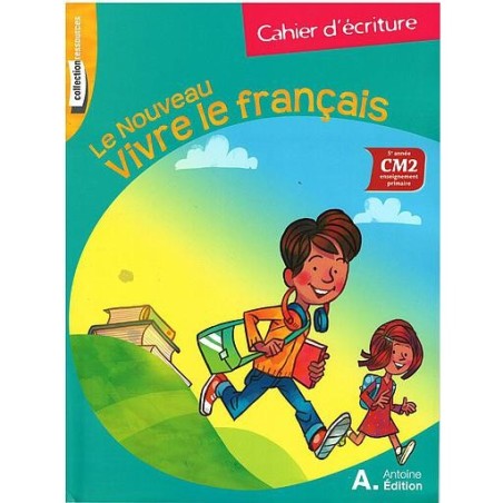 Le Nouveau Vivre Le français Cahier D'écriture CM2