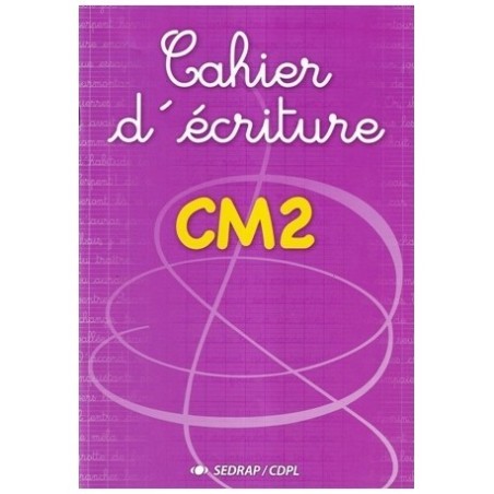 Cahier d'écriture CM2 - Sedrap