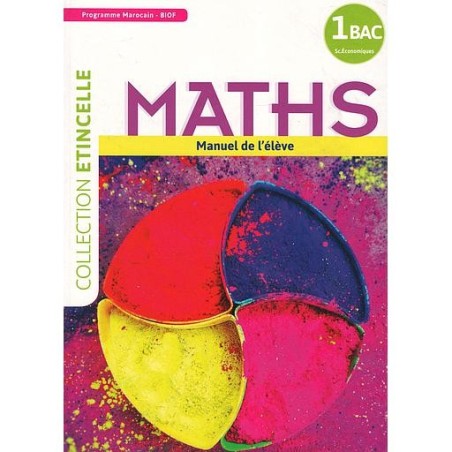 Collection Etincelle Maths Manuel de l'élève 1Bac Biof Sc Economiques