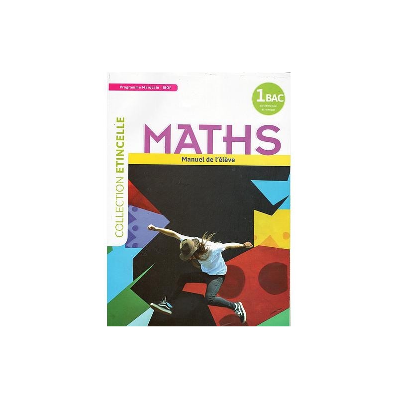 Collection Etincelle Maths Manuel de l'élève 1Bac Sciences Expérimentales ou techniques