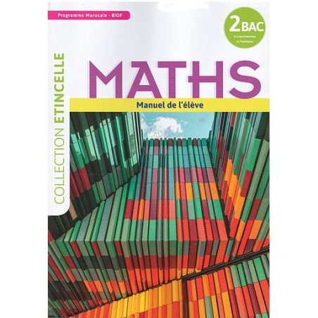 Collection Etincelle Maths Manuel de l'élève 2Bac Sciences Expérimentales SC techniques