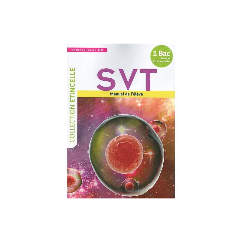 Collection Etincelle SVT Manuel de l'élève 1Bac Sciences Expérimentales