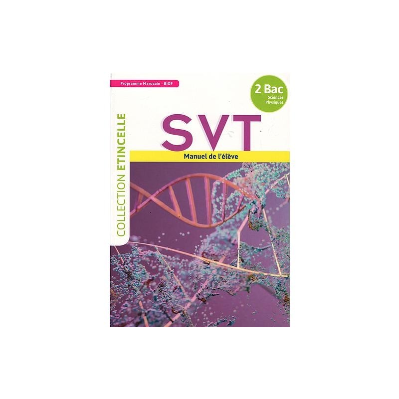 Collection Etincelle SVT Manuel de l'élève 2Bac Sciences Physique-Biof