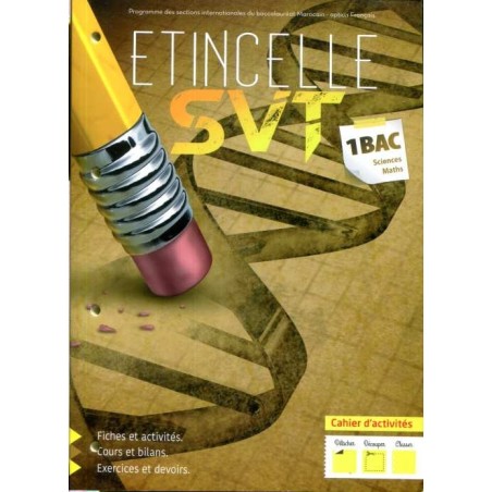 Etincelle SVT 1re Bac Sc-Maths cahier d'activités