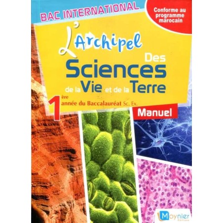 L'Archipel des SVT 1re année BAC - Sc. Ex -- Manuel